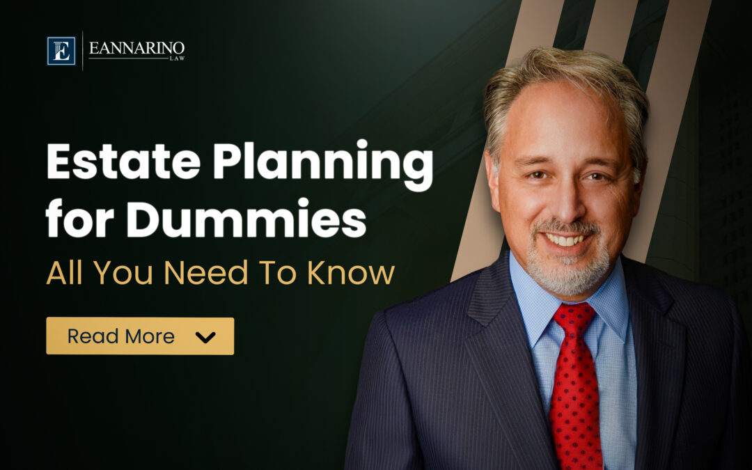 Estate Planning for Dummies: All You Need To Know