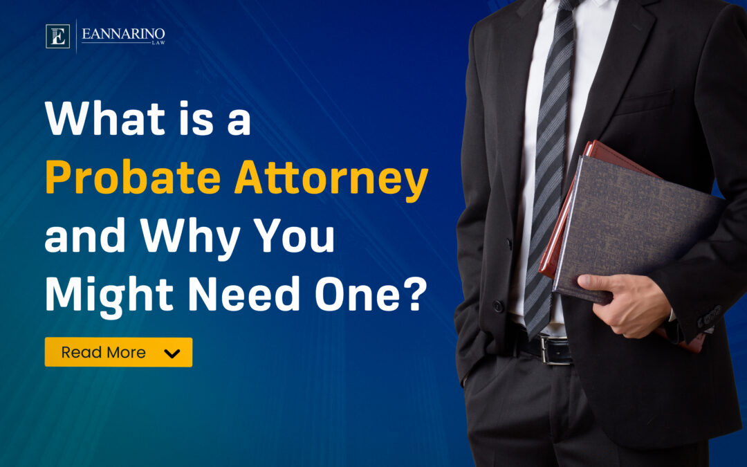 What is a Probate Attorney and Why You Might Need One?